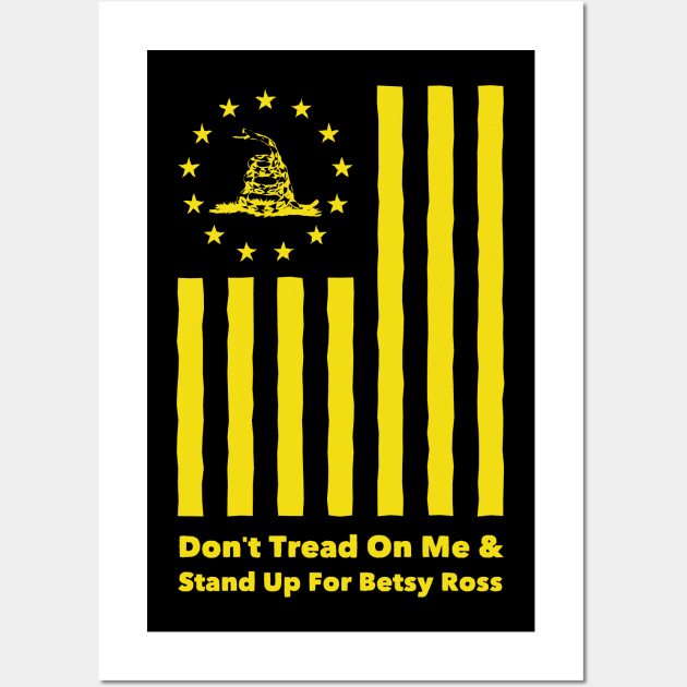 stand up for betsy ross t shirt & Dont Tread On Me Wall Art by WildZeal